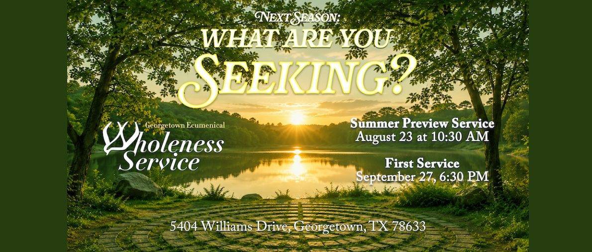 What are you seeking? What are you seeking? Georgetown Ecumenical Wholeness Service theme for 2026-27, inspired by the Community of Taizé