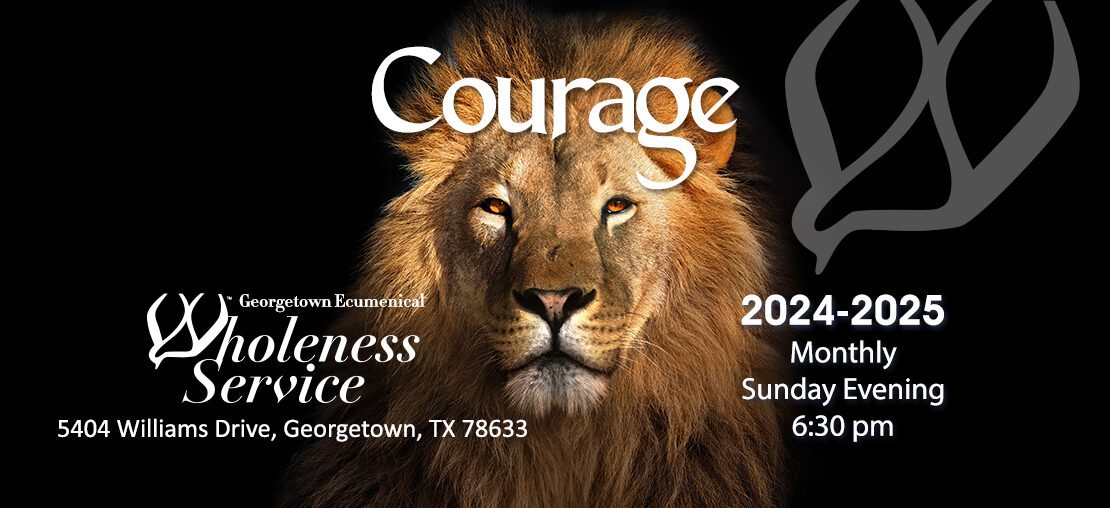 The Georgetown Ecumenical Wholeness Service presents a season of Courage in the year 2024-2025. Meet every month for candlelight, contemplative prayer, Communion, songs of Taizé, and scriptural meditation.