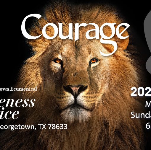 The Georgetown Ecumenical Wholeness Service presents a season of Courage in the year 2024-2025. Meet every month for candlelight, contemplative prayer, Communion, songs of Taizé, and scriptural meditation.
